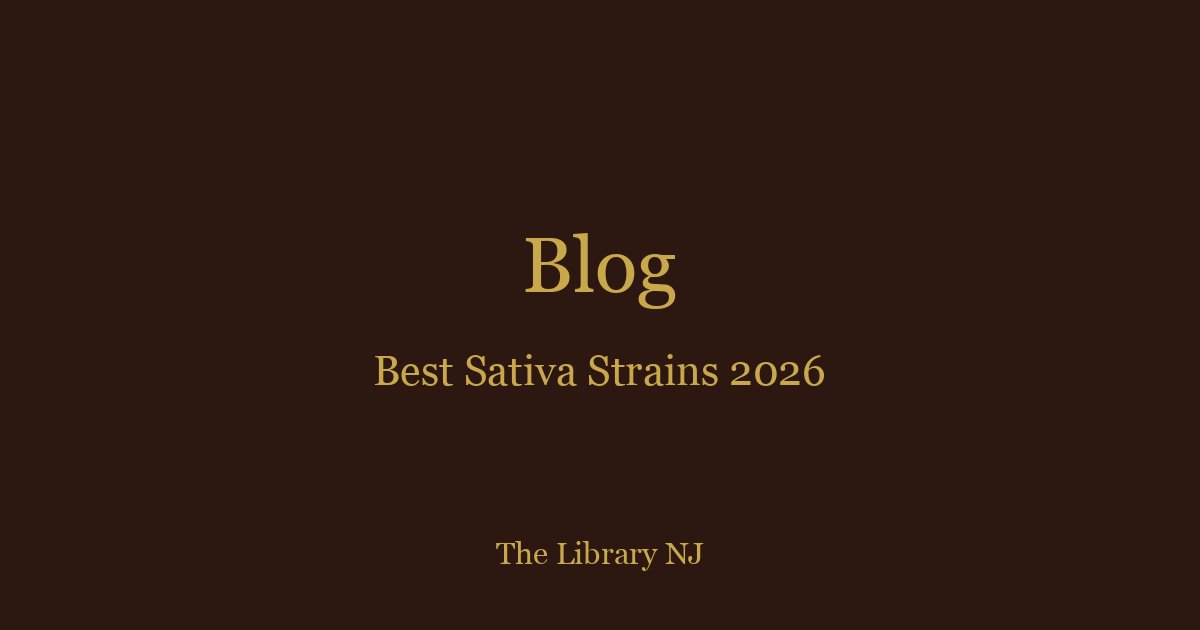 Best Sativa Strains 2026: Top Picks at NJ Dispensaries