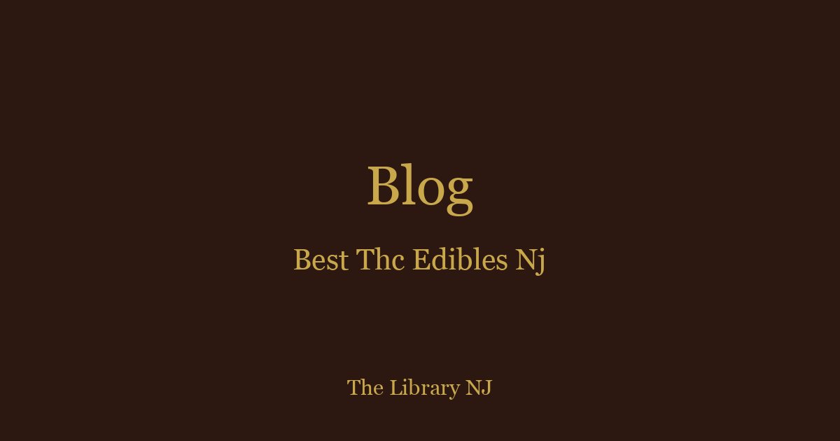 Best THC Edibles in New Jersey 2026