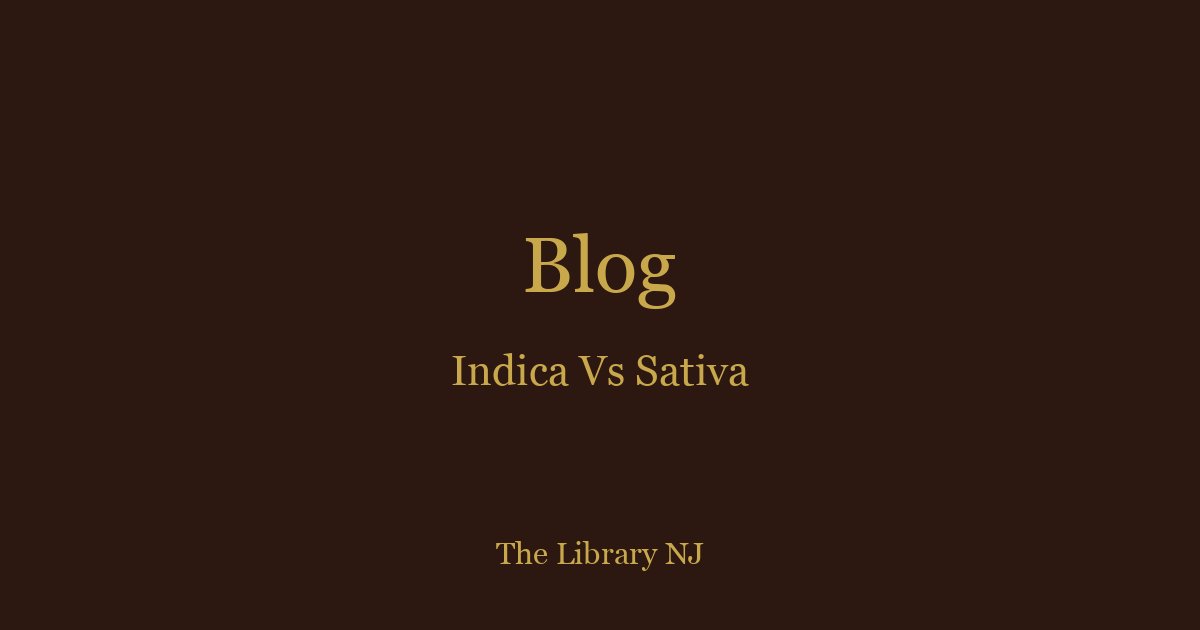 Indica vs Sativa: Your Complete Guide (2026)