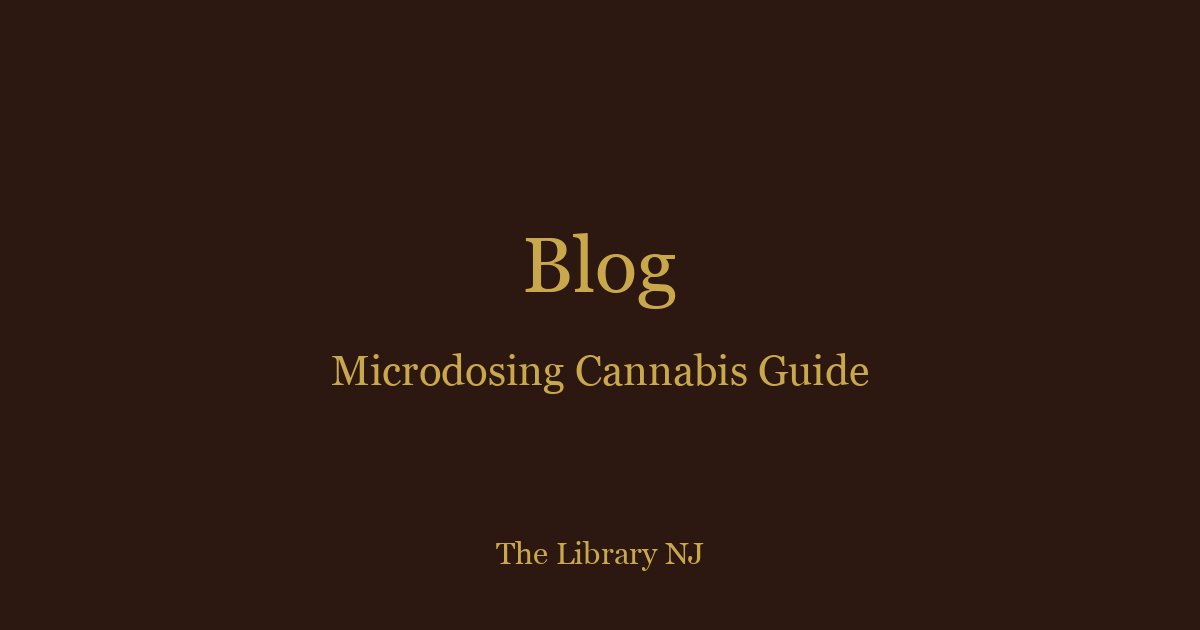 The Ultimate Guide to Microdosing Weed (2026)