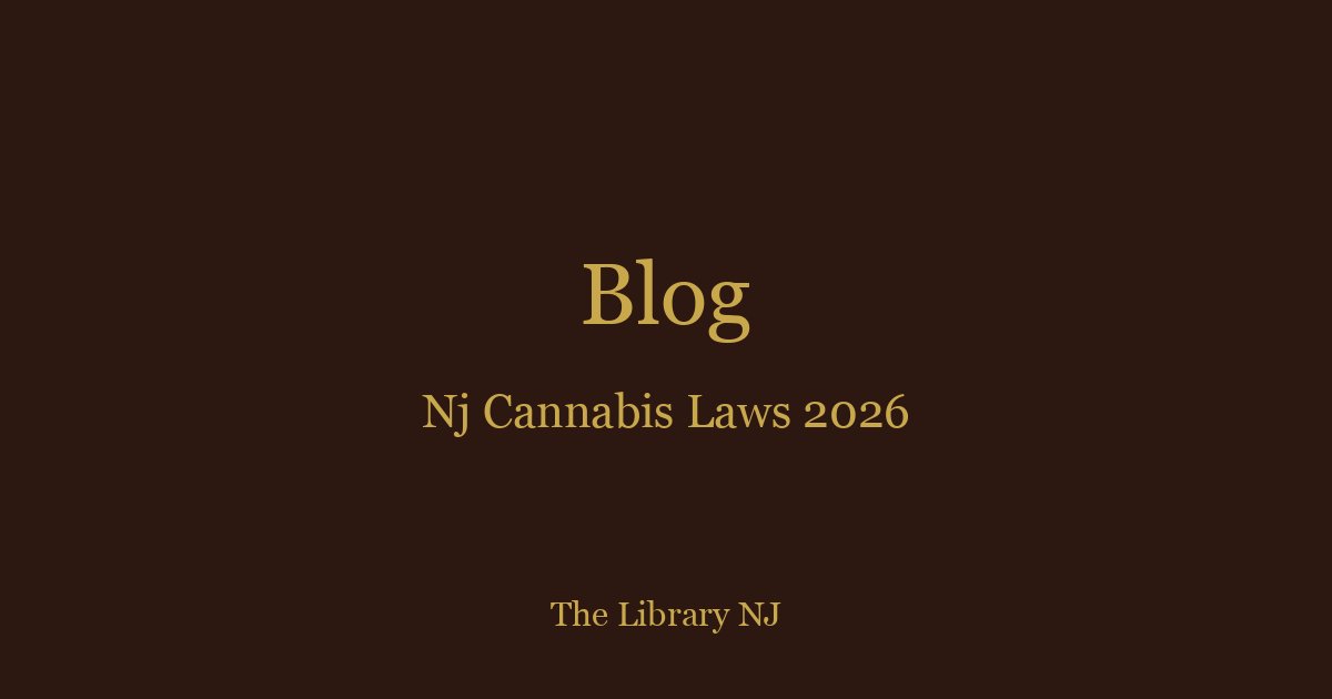 NJ Cannabis Laws 2026: Complete Guide to New Jersey Marijuana Rules