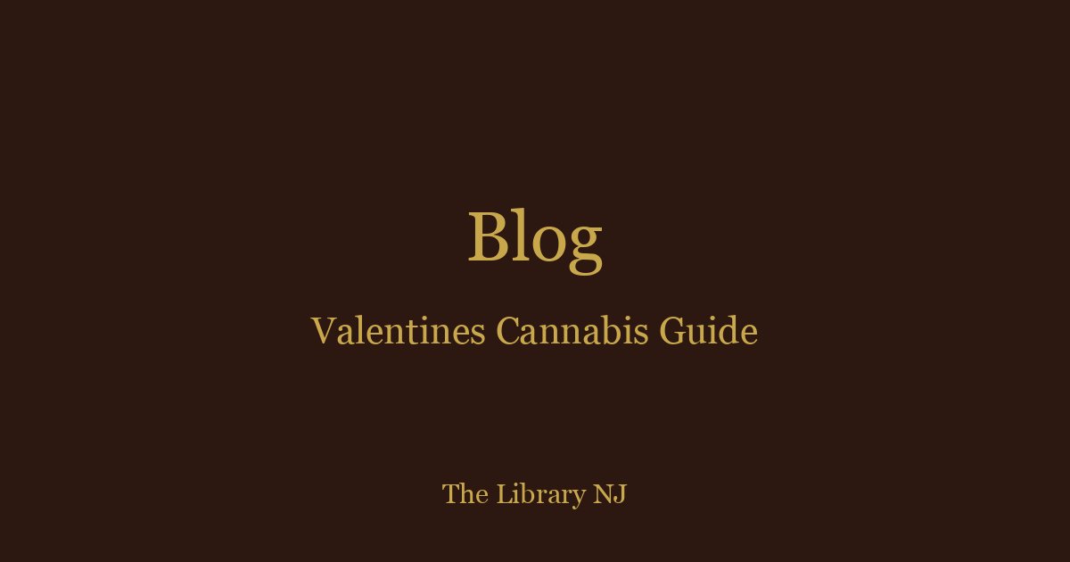 Valentine's Day Cannabis Gift Guide 2026: Romantic THC Gifts for Couples